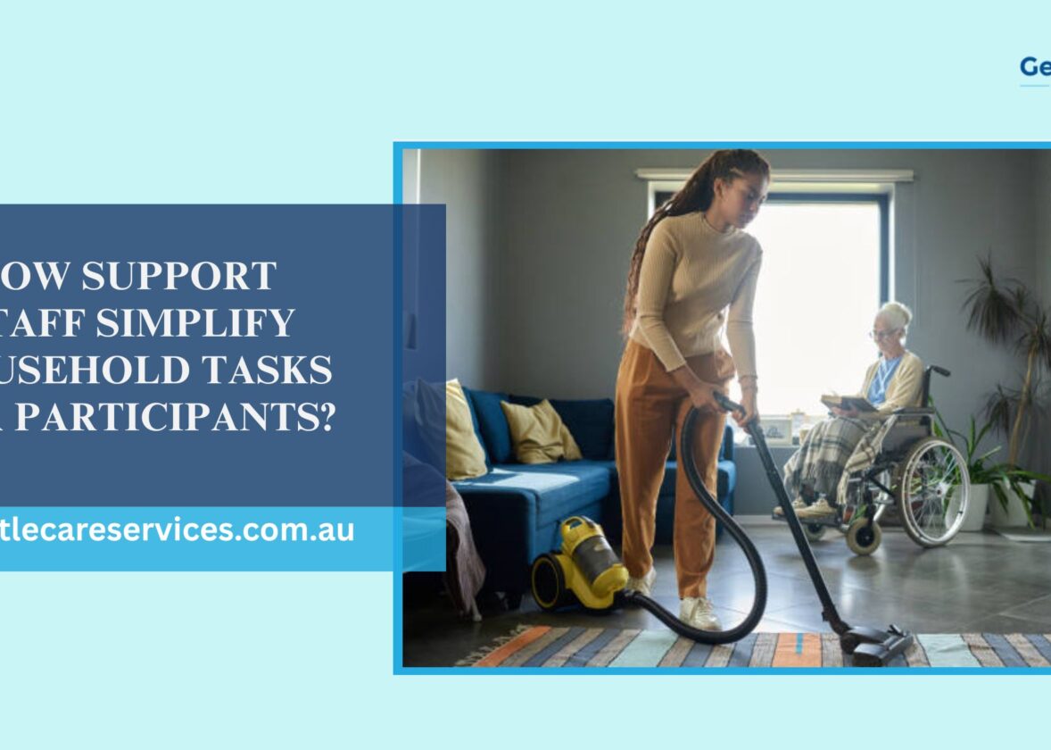 How Support Staff Simplify Household Tasks for Participants?