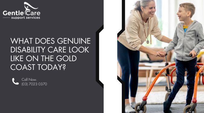 What Does Genuine Disability Care Look Like on the Gold Coast Today?